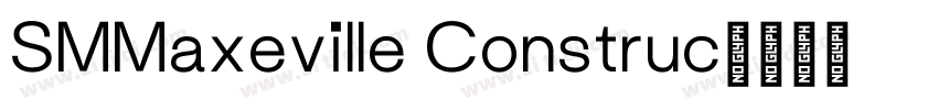 SMMaxeville Construc字体转换 SMMaxeville Construc字体转换